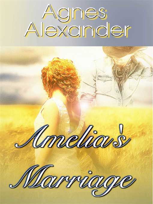 Title details for Amelia's Marriage by Agnes Alexander - Wait list